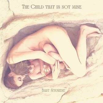 The child that is not mine by Bart Sunshine