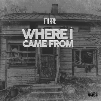 Where I Came From by FTM Bear