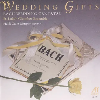 Bach: Wedding Gifts by Heidi Grant Murphy