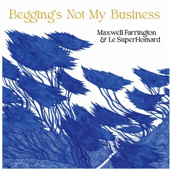 Begging's Not My Business by Maxwell Farrington