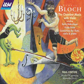 Bloch: Suite hebraique; Suite for viola and piano; Concertino by Michel Wagemans