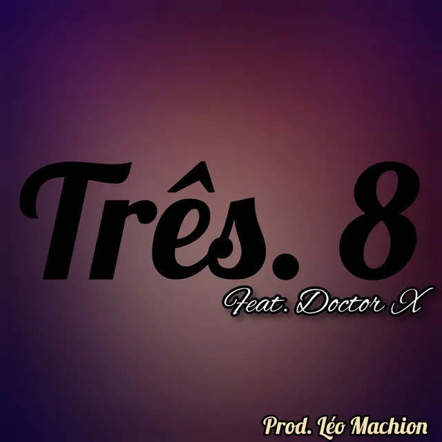 Três. 8