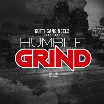 Humble Grind EP by GottiGang Neelz