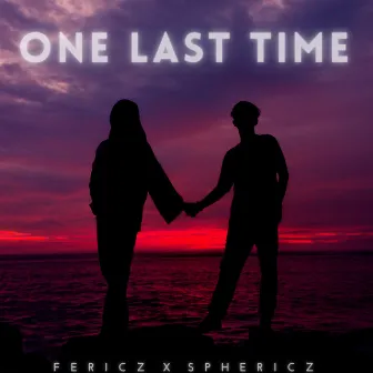 One Last Time by Fericz