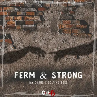 Ferm & Strong by Jay Cyrus