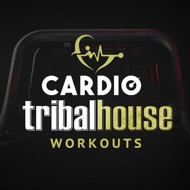 Cardio Tribal House Workouts