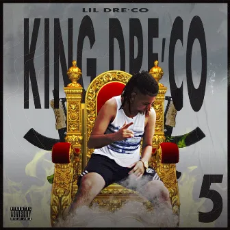 King Dre'co 5 by Lil Dre'co