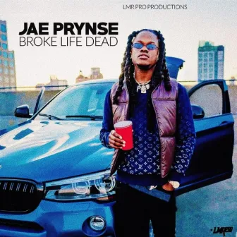 Broke Life Dead by Jae Prynse