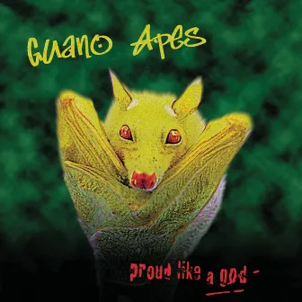 Proud Like A God by Guano Apes