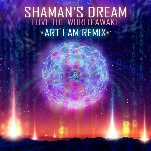 Love The World Awake - Art I Am Remix