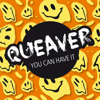 You Can Have It by Queaver