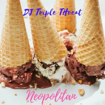 Neopolitan by DJ Triple Threat