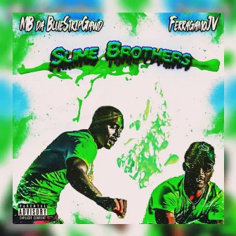 Slime Brothers EP by FerragamoJV