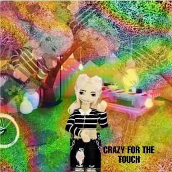 Crazy for the Touch by Unknown Artist