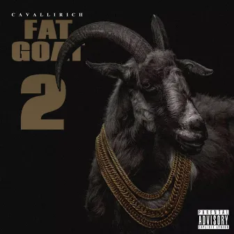 Fat Goat 2 by Cavalli Rich