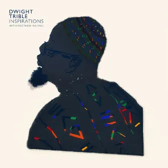 Inspirations by Dwight Trible