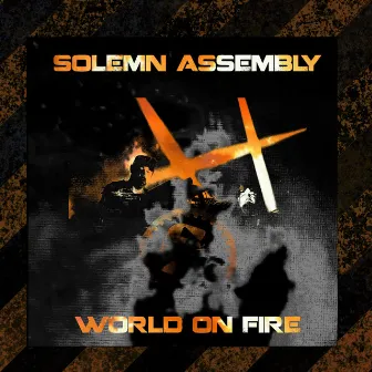 World On Fire by SOLEMN ASSEMBLY