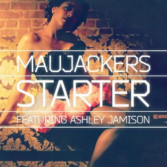 Starter (feat. Ashley Jamison) by MauJackers