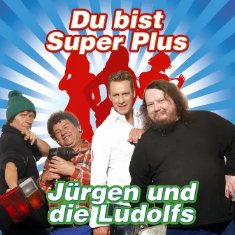 Du bist Super Plus by Jürgen