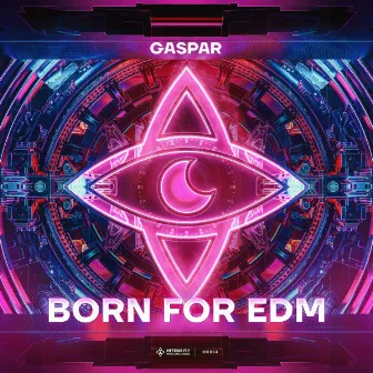 Born For EDM by Gaspar