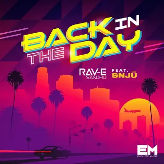 Back in the Day by Rav-E Sandhu