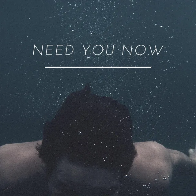 Need You Now