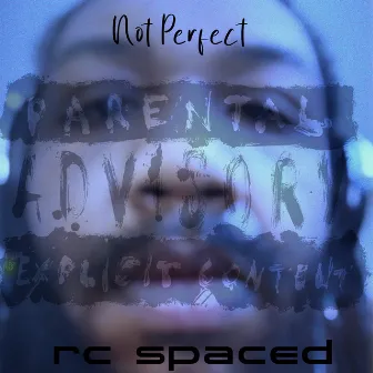 Not Perfect by Rc Spaced