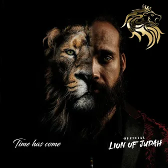 Time Has Come by Official Lion of Judah