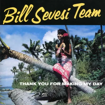 Thank You for Making My Day by Bill Sevesi