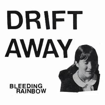 Drift Away by Bleeding Rainbow