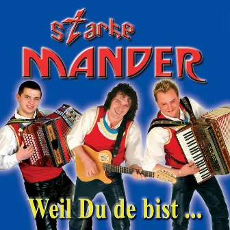 Weil du de bist... by Starke Mander