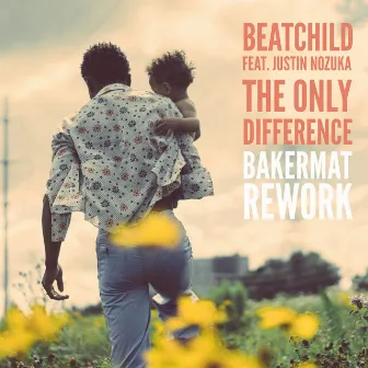 The Only Difference (Bakermat Rework) by Beatchild