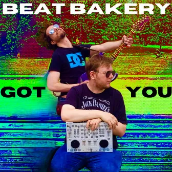 Got You (Radio Edit) by Beat Bakery