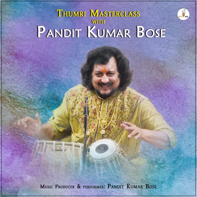 Thumri Masterclass, Pt. 8