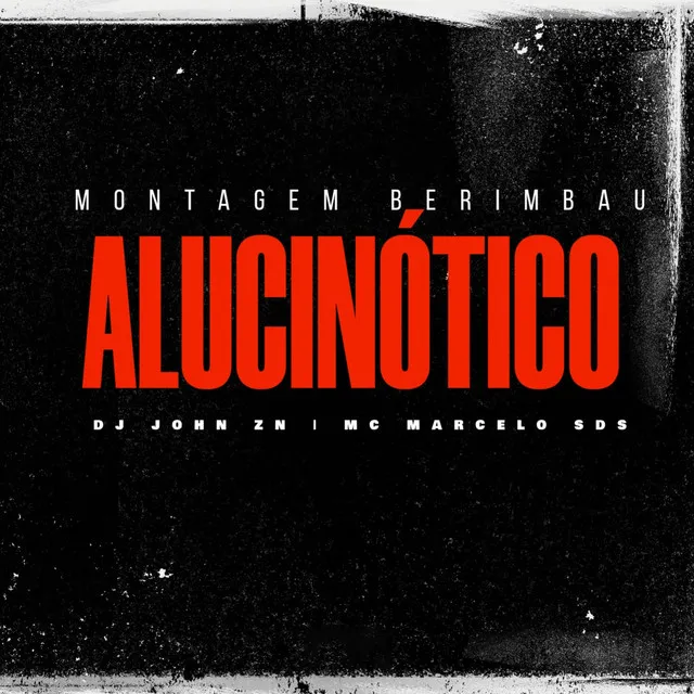 MONTAGEM BERIMBAU ALUCINÓTICO