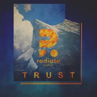 Trust by Radiate Worship