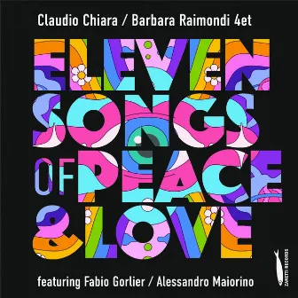 Eleven Songs of Peace and Love (feat. Fabio Gorlier, Alessandro Maiorino) by Claudio Chiara