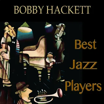 Best jazz players (Remastered) by Bobby Hackett