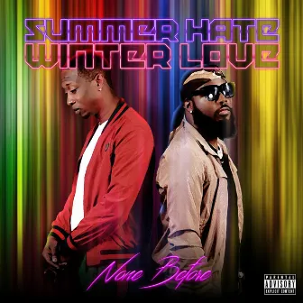 Summer Hate Winter Love by None Before