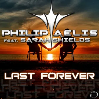 Last Forever by Philip Aelis