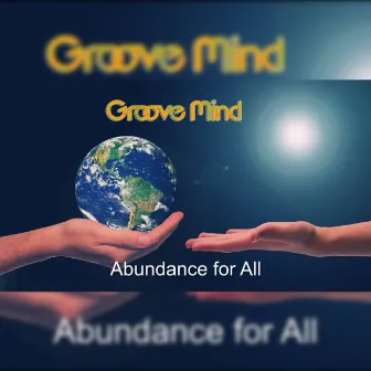 Abundance for All by Groove Mind