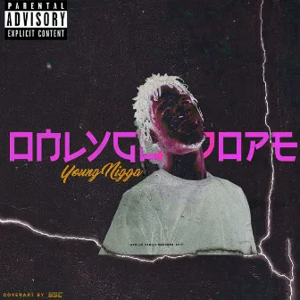 Young Nigga (Calibrate) by Onlygotdope