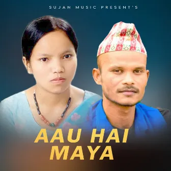 Aau Hai Maya by 