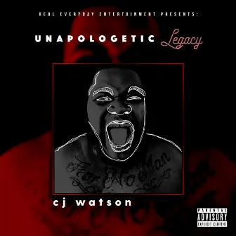 Unapologetic Legacy by C.J. Watson