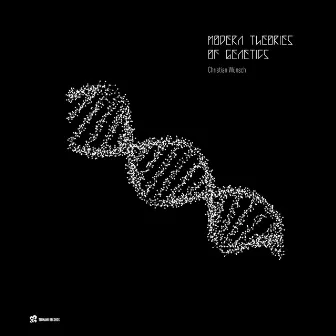 Modern Theories of Genetics by Christian Wunsch