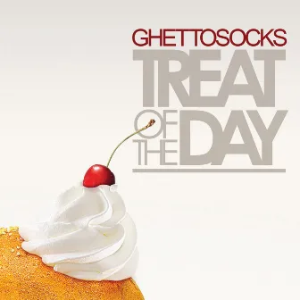 Treat of the Day by Ghettosocks