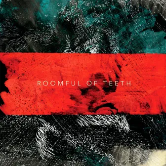 Roomful of Teeth by Brad Wells