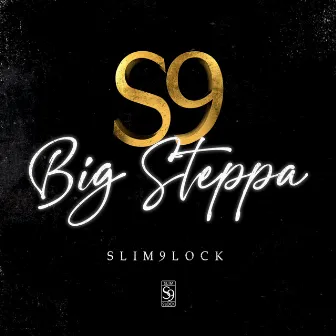 Big Steppa by Slim 9lock