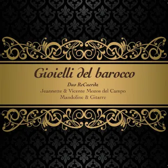 Gioielli del barocco by Duo Recuerda