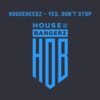 Yes, Don't Stop by Housekeedz